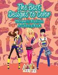 The Best Designs to Color: Women's Fashion, a Coloring Book