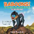 Baboons! An Animal Encyclopedia for Kids (Monkey Kingdom) - Children's Biological Science of Apes & Monkeys Books