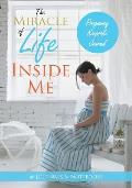 The Miracle of Life Inside Me Pregnancy Keepsake Journal