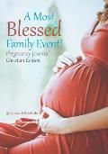 A Most Blessed Family Event! Pregnancy Journal Christian Edition