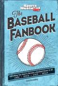 Baseball Fanbook A Sports Illustrated Kids Book Everything You Need to Know to Become a Hardball Know It All