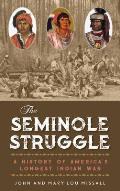 The Seminole Struggle: A History of America's Longest Indian War