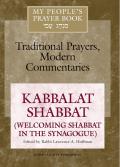 My People's Prayer Book Vol 8: Kabbalat Shabbat (Welcoming Shabbat in the Synagogue)