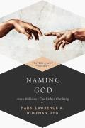 Naming God: Avinu Malkeinu--Our Father, Our King