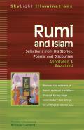 Rumi and Islam: Selections from His Stories, Poems and Discourses--Annotated & Explained