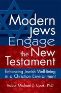 Modern Jews Engage the New Testament Enhancing Jewish Well Being in a Christian Environment
