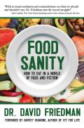 Food Sanity How to Eat in a World of Fads & Fiction