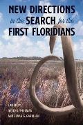 New Directions in the Search for the First Floridians