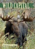 Wild Capital: Nature's Economic and Ecological Wealth