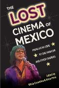 Lost Cinema of Mexico From Lucha Libre to Cine Familiar & Other Churros