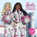 Barbie You Can Be An Astronaut