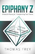 Epiphany Z: Eight Radical Visions for Transforming Your Future