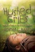Hushed Cries: Healing Is Found in the Choices You Make