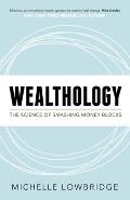 Wealthology: The Science of Smashing Money Blocks