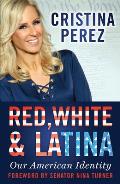 Red, White and Latina: Our American Identity