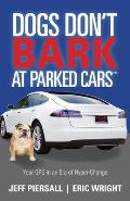 Dogs Don't Bark at Parked Cars: Your GPS in an Era of Hyper-Change