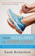 From Sidelines to Startlines: The Frustrated Runner's Guide to Lacing Up for a Lifetime