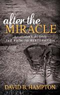 After the Miracle: Illusions Along the Path to Restoration