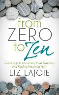 From Zero to Zen: Secret Keys to Nurturing Your Numbers and Finding Financial Flow