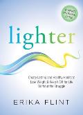 Lighter: Eliminate Emotional Eating & Create Lasting and Healthy Habits to Lose Weight & Keep It Off for Life Without the Strug