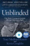 Unblinded One Mans Courageous Journey Through Darkness to Sight