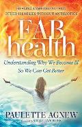 Fab Health: Understanding Why We Become Ill So We Can Get Better