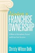 Adventures in Franchise Ownership: 4 Pillars to Strengthen, Protect and Grow Your Business
