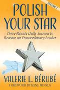 Polish Your Star: Three-Minute Daily Lessons to Become an Extraordinary Leader