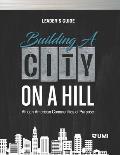 Building a City on a Hill: African American Communities of Purpose Leader's Guide