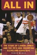 All in The Story of Lebron James & the 2016 NBA Champion Cleveland Cavaliers