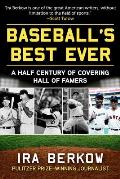 Baseballs Best Ever A Half Century of Covering Hall of Famers