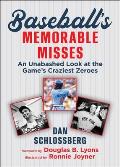 Baseball's Memorable Misses: An Unabashed Look at the Game's Craziest Zeroes