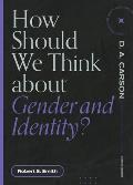 How Should We Think about Gender and Identity?