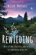 Rewilding Meditations Practices & Skills for Awakening in Nature