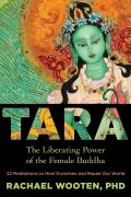 Tara The Liberating Power of the Female Buddha