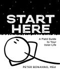 Start Here: A Field Guide to Your Inner Life