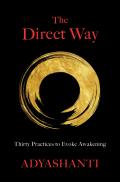 Direct Way Thirty Practices to Evoke Awakening