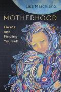 Motherhood Facing & Finding Yourself