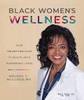 Black Women's Wellness: Your I've Got This! Guide to Health, Sex, and Phenomenal Living