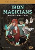 Iron Magicians The Search for the Magic Crystals The Comic Book You Can Play