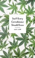 Stuff Every Cannabisseur Should Know