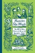 Monster She Wrote The Women Who Pioneered Horror & Speculative Fiction