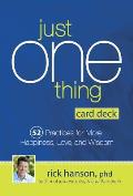 Just One Thing Card Deck: 52 Practices for More Happiness, Love and Wisdom