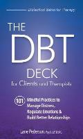 Dbt Deck for Clients & Therapists 101 Mindful Practices to Manage Distress Regulate Emotions & Build Better Relationships