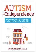 Autism and Independence: Assessments and Interventions to Prepare Teens for Adult Life