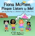 Fiona McPhee, Please Listen to Me: Learning the Magic of Collaboration for Confident Girls