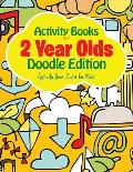 Activity Books For 2 Year Olds Doodle Edition