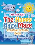 The Happy Hazy Maze Creative Activity Book