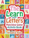 The Learn Your Letters Matching Game Activity Book