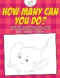 How Many Can You Do? The All in One Dot to Dot Kid's Activity Book